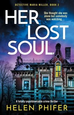 Her Lost Soul: A totally unputdownable crime thriller