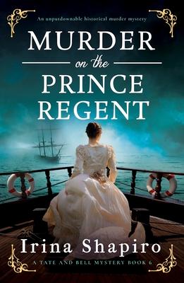 Murder on the Prince Regent: An Unputdownable Historical Murder Mystery Subscription