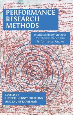 Performance Research Methods: Interdisciplinary Methods for Theatre, Dance and Performance Studies Subscription