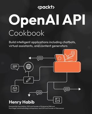 OpenAI API Cookbook: Build intelligent applications including chatbots, virtual assistants, and content generators