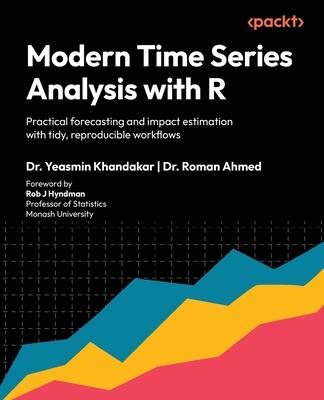 Modern Time Series Analysis with R: Practical forecasting and impact estimation with tidy, reproducible workflows Subscription