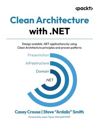 Clean Architecture with .NET: Design scalable .NET applications by using Clean Architecture principles and proven patterns Subscription