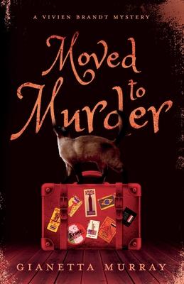 Moved to Murder: A Vivien Brandt Mystery