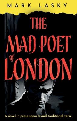 The Mad Poet of London