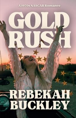 Gold Rush: A 1970s NASCAR Romance