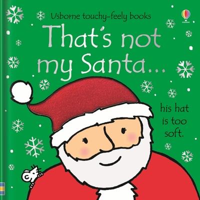 That's Not My Santa...: A Christmas Holiday Book for Kids