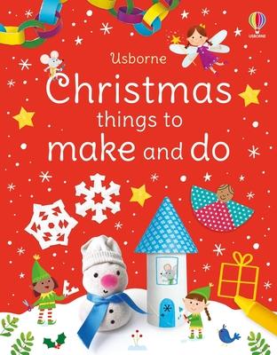 Christmas Things to Make and Do: A Christmas Holiday Book for Kids