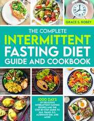 The Complete Intermittent Fasting Diet Guide And Cookbook: 1000 Days Of Delicious Intermittent Fasting Recipes And The Step-By-Step Guide To 16:8, OMA Subscription