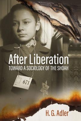 After Liberation: Toward a Sociology of the Shoahselected Essays