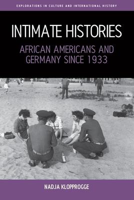 Intimate Histories: African Americans and Germany Since 1933