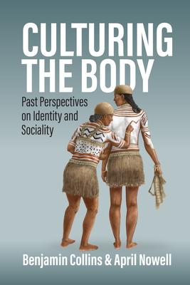 Culturing the Body: Past Perspectives on Identity and Sociality