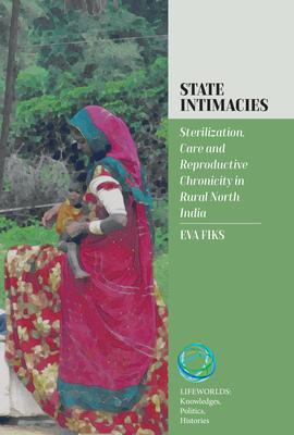 State Intimacies: Sterilization, Care and Reproductive Chronicity in Rural North India