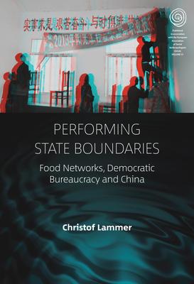 Performing State Boundaries: Food Networks, Democratic Bureaucracy and China