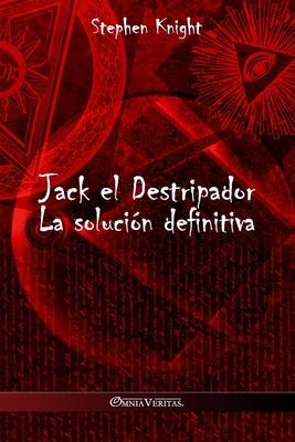 Jack el Destripador: La solucin definitiva