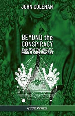 Beyond the Conspiracy: Unmasking the invisible world government