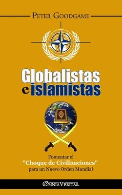 Globalistas e islamistas: Fomentar el "Choque de Civilizaciones" para un Nuevo Orden Mundial