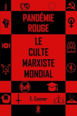 La pandmie Rouge: Le culte marxiste mondial