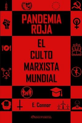 Pandemia Roja: El culto marxista mundial