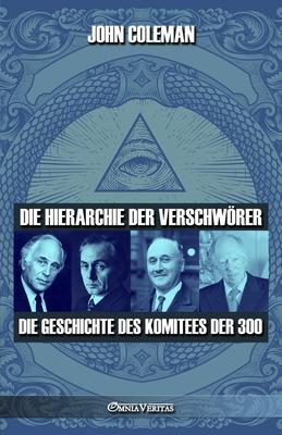 Die Hierarchie der Verschwrer: Die Geschichte des Komitees der 300 Subscription