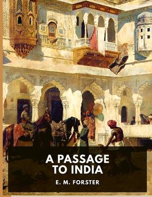 A Passage to India: A Masterful Portrait of a Society in the Grip of Imperialism