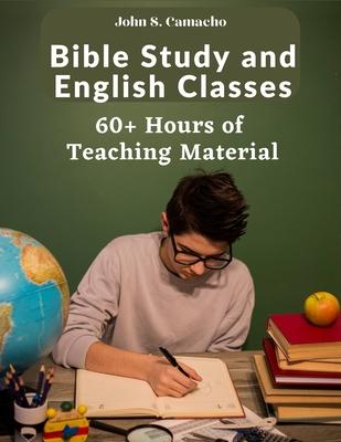 Bible Study and English Classes: 60 Hours of Teaching Material: 60+ Hours of Teaching Material