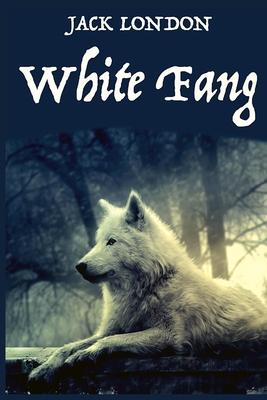 White Fang, by American Author Jack London: A novel by American author Jack London