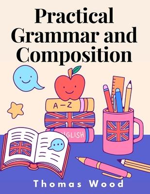 Practical Grammar and Composition