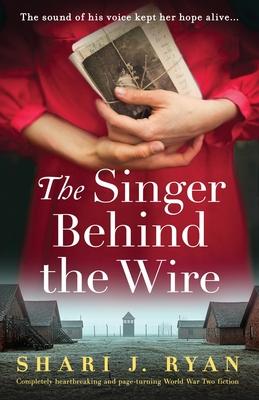 The Singer Behind the Wire: Completely heartbreaking and page-turning World War Two fiction Subscription