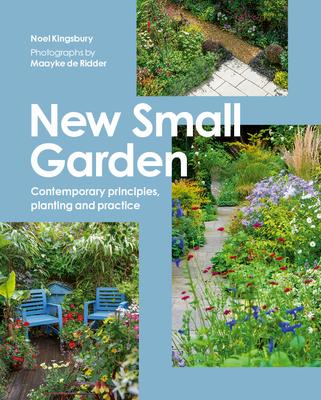 New Small Garden: Contemporary Principles, Planting and Practice Subscription
