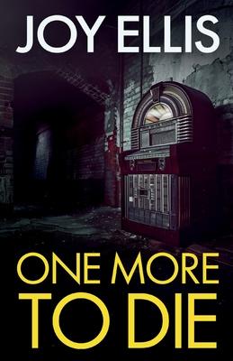 One More to Die: a gripping standalone thriller from multi-million selling author Joy Ellis