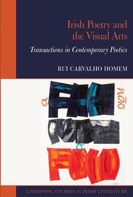 Irish Poetry and the Visual Arts: Transactions in Contemporary Poetics