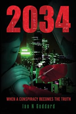 2034 - When a Conspiracy Becomes the Truth