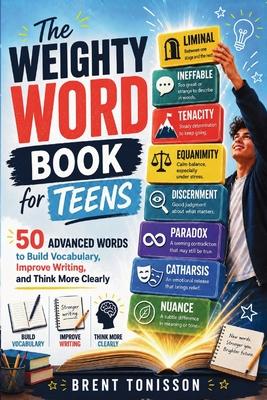 The Weighty Word Book for Teens: 50 Advanced Words to Build Vocabulary, Improve Writing, and Think More Clearly Subscription
