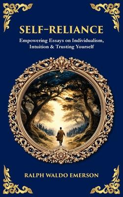 Self-Reliance: Empowering Essays on Individualism, Intuition & Trusting Yourself Subscription