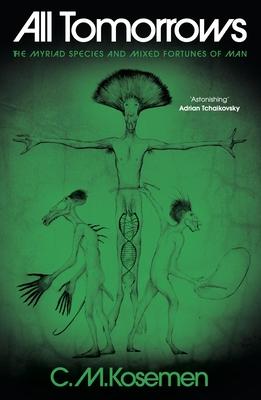 All Tomorrows: The Myriad Species and Mixed Fortunes of Man Subscription