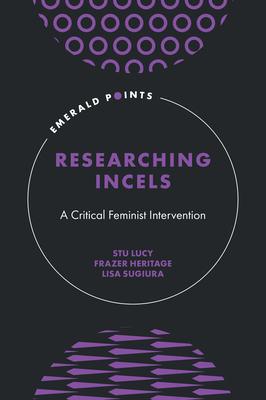 Researching Incels: A Critical Feminist Intervention Subscription