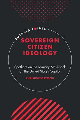 Sovereign Citizen Ideology: Spotlight on the January 6th Attack on the United States Capitol Subscription