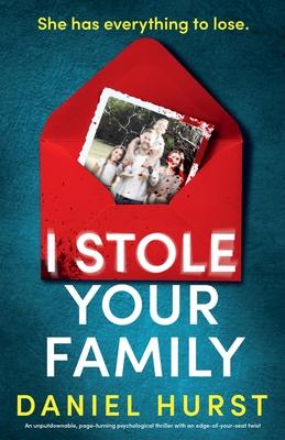 I Stole Your Family: An unputdownable, page-turning psychological thriller with an edge-of-your-seat twist Subscription