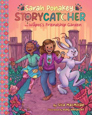 Sarah Ponakey, Storycatcher, and Wpos's Friendship Garden Subscription