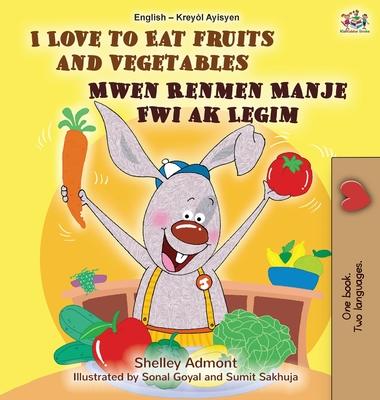 I Love to Eat Fruits and Vegetables (English Haitian Creole Bilingual Children's Book) Subscription