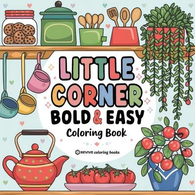 Bold & Easy Little Corner Coloring Book: Cozy Designs for Stress Relief Coloring for Adults and Teens Subscription