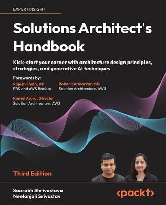 Solutions Architect's Handbook - Third Edition: Kick-start your career with architecture design principles, strategies, and generative AI techniques