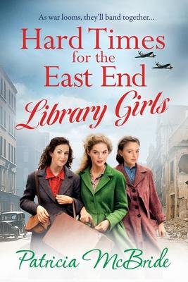 Hard Times for the East End Library Girls