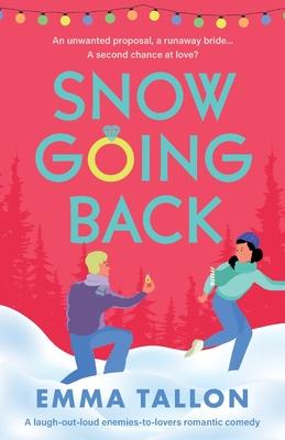 Snow Going Back: A laugh-out-loud enemies-to-lovers romantic comedy