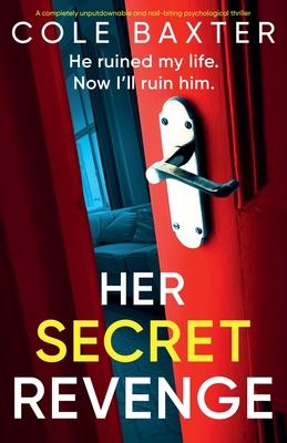 Her Secret Revenge: A completely unputdownable and nail-biting psychological thriller