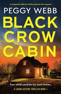 Black Crow Cabin: A completely addictive thriller packed with suspense