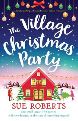 The Village Christmas Party: A totally uplifting and unputdownable holiday romance