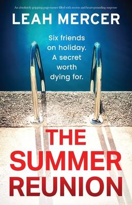 The Summer Reunion: An absolutely gripping page-turner filled with secrets and heart-pounding suspense