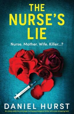 The Nurse's Lie: An utterly addictive and page-turning psychological thriller with a jaw-dropping twist