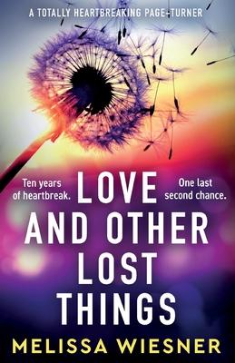 Love and Other Lost Things: A totally heartbreaking page-turner